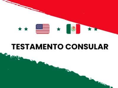 Testamento consular: cómo tramitarlo en el consulado mexicano en EE.UU.